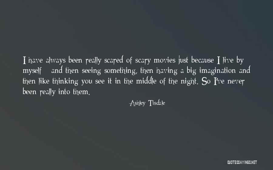 Scary Night Quotes By Ashley Tisdale Scary Night Quotes By Ashley Tisdale