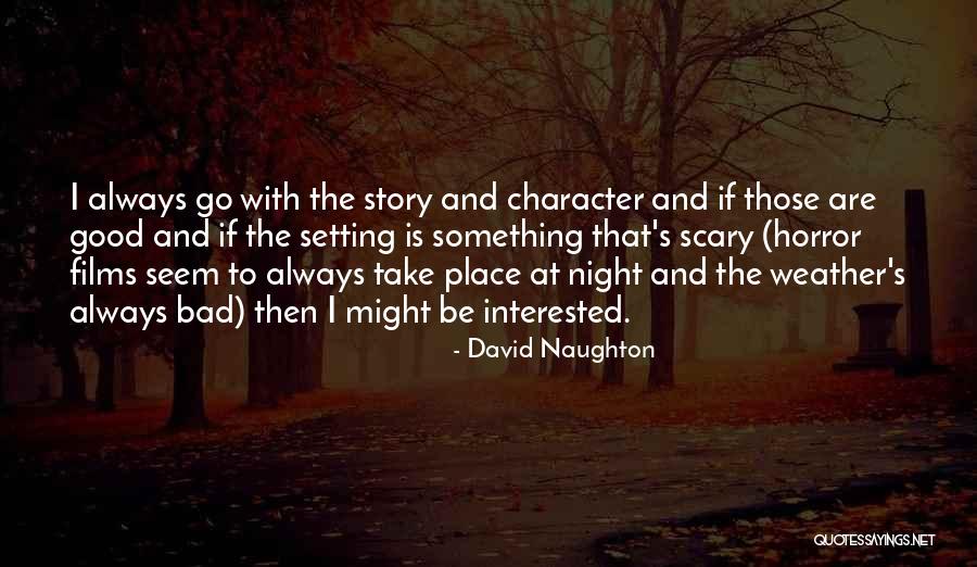 Scary Night Quotes By David Naughton Scary Night Quotes By David Naughton