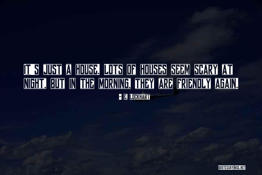 Scary Night Quotes By E. Lockhart Scary Night Quotes By E. Lockhart