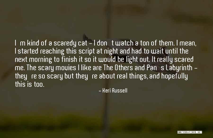 Scary Night Quotes By Keri Russell Scary Night Quotes By Keri Russell