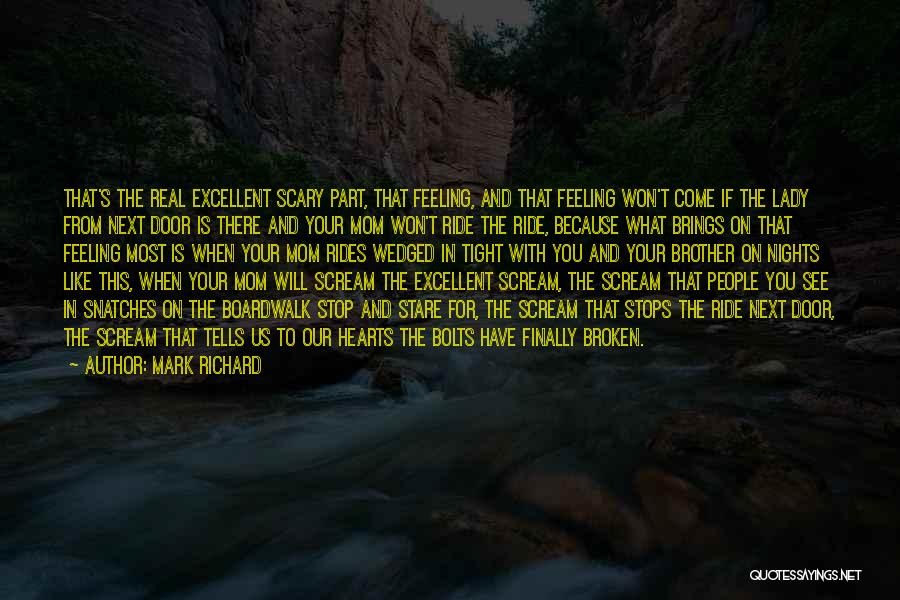Scary Rides Quotes By Mark Richard