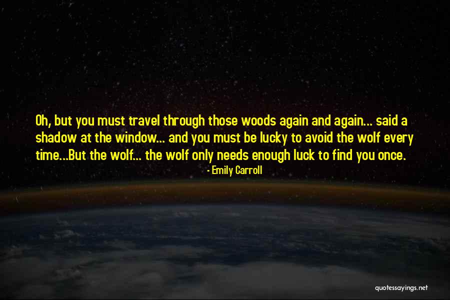 Scary Shadow Quotes By Emily Carroll Scary Shadow Quotes By Emily Carroll