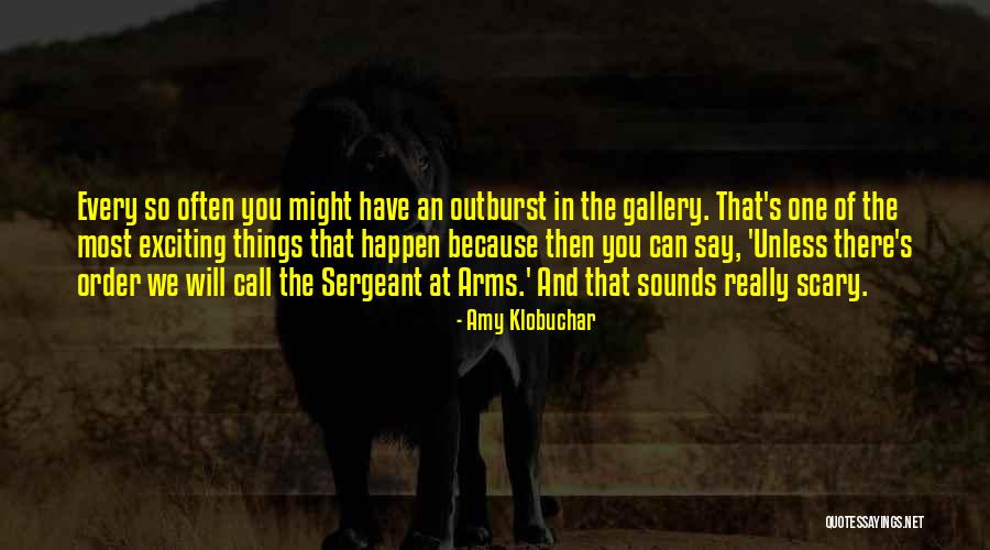 Scary Sounds Quotes By Amy Klobuchar Scary Sounds Quotes By Amy Klobuchar