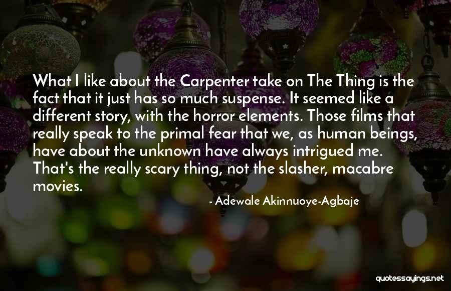 Scary Stories Quotes By Adewale Akinnuoye-Agbaje Scary Stories Quotes By Adewale Akinnuoye-Agbaje