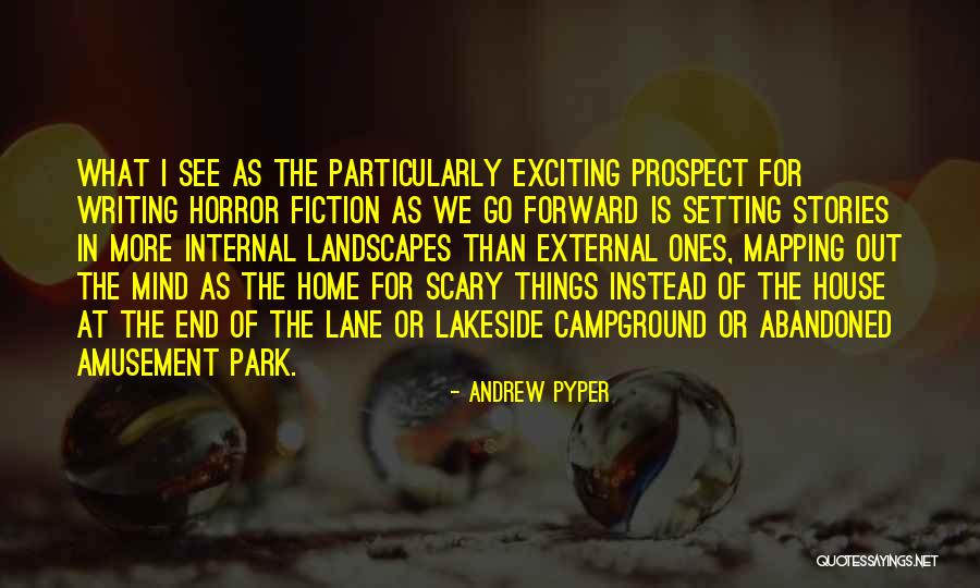 Scary Stories Quotes By Andrew Pyper Scary Stories Quotes By Andrew Pyper