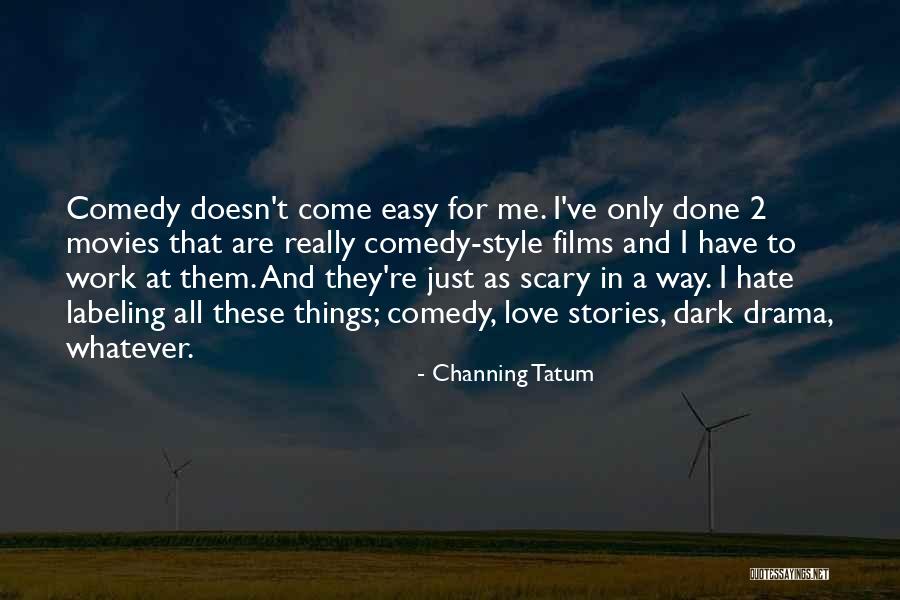 Scary Stories Quotes By Channing Tatum Scary Stories Quotes By Channing Tatum