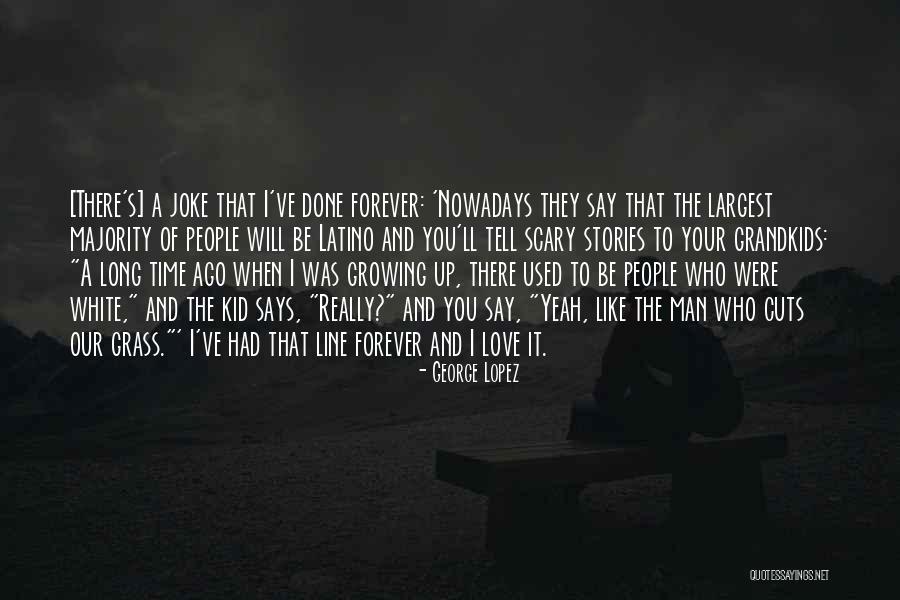 Scary Stories Quotes By George Lopez Scary Stories Quotes By George Lopez