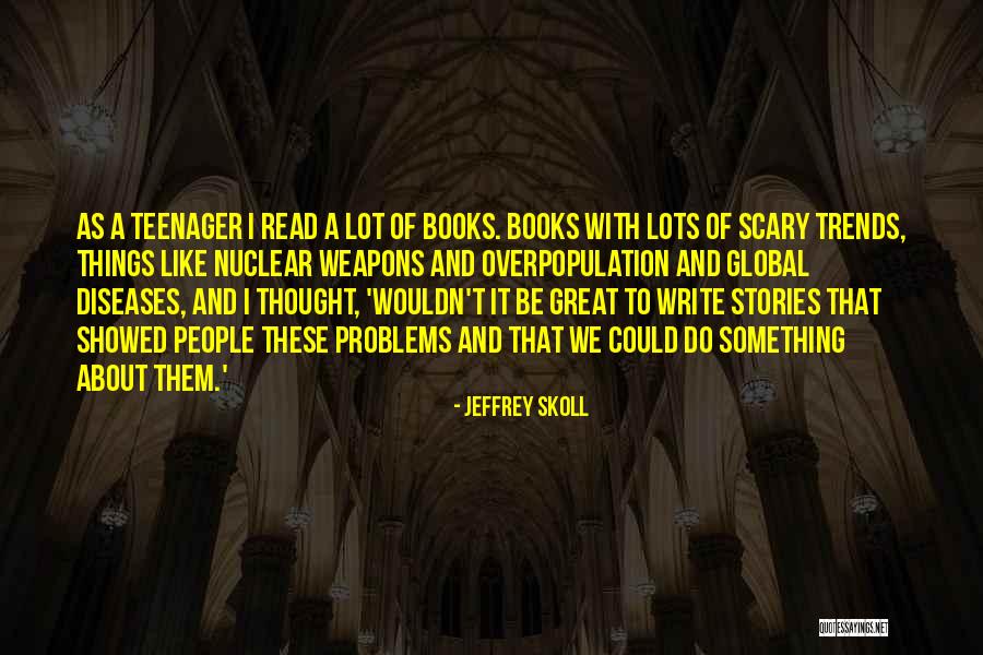 Scary Stories Quotes By Jeffrey Skoll Scary Stories Quotes By Jeffrey Skoll