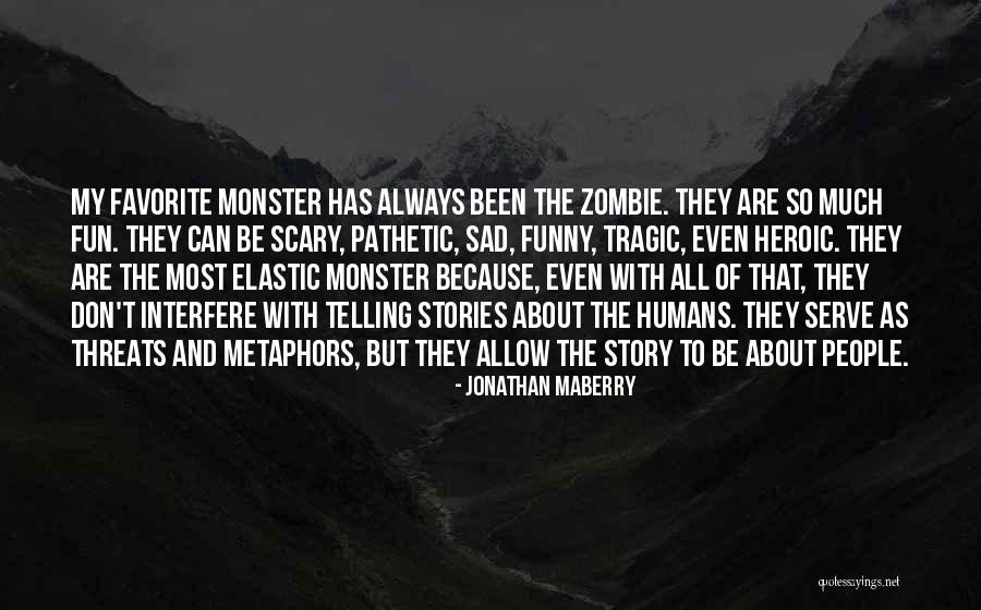 Scary Stories Quotes By Jonathan Maberry Scary Stories Quotes By Jonathan Maberry