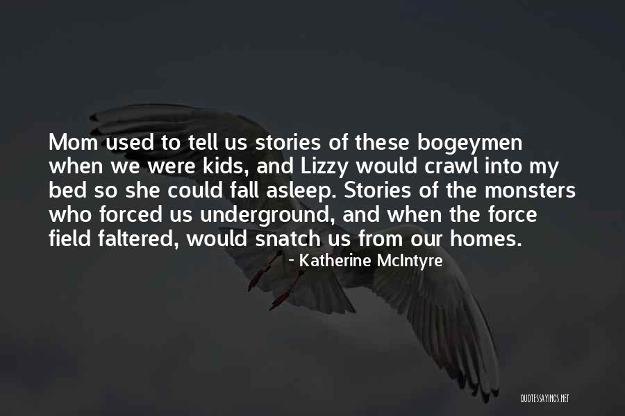 Scary Stories Quotes By Katherine McIntyre Scary Stories Quotes By Katherine McIntyre