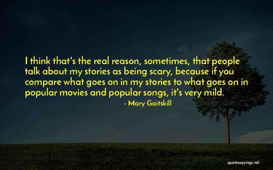 Scary Stories Quotes By Mary Gaitskill Scary Stories Quotes By Mary Gaitskill