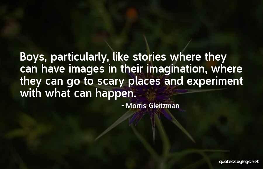 Scary Stories Quotes By Morris Gleitzman Scary Stories Quotes By Morris Gleitzman