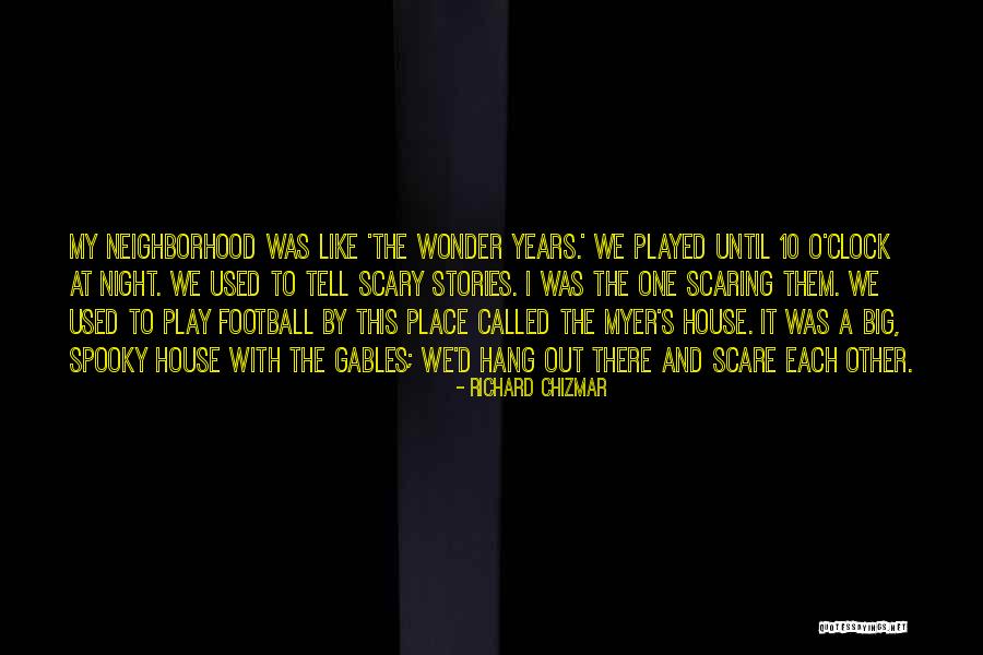 Scary Stories Quotes By Richard Chizmar Scary Stories Quotes By Richard Chizmar