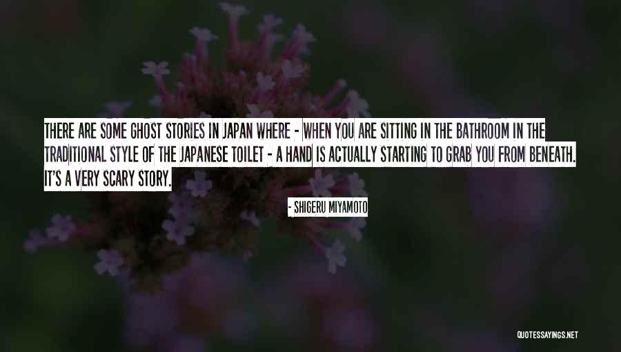 Scary Stories Quotes By Shigeru Miyamoto Scary Stories Quotes By Shigeru Miyamoto