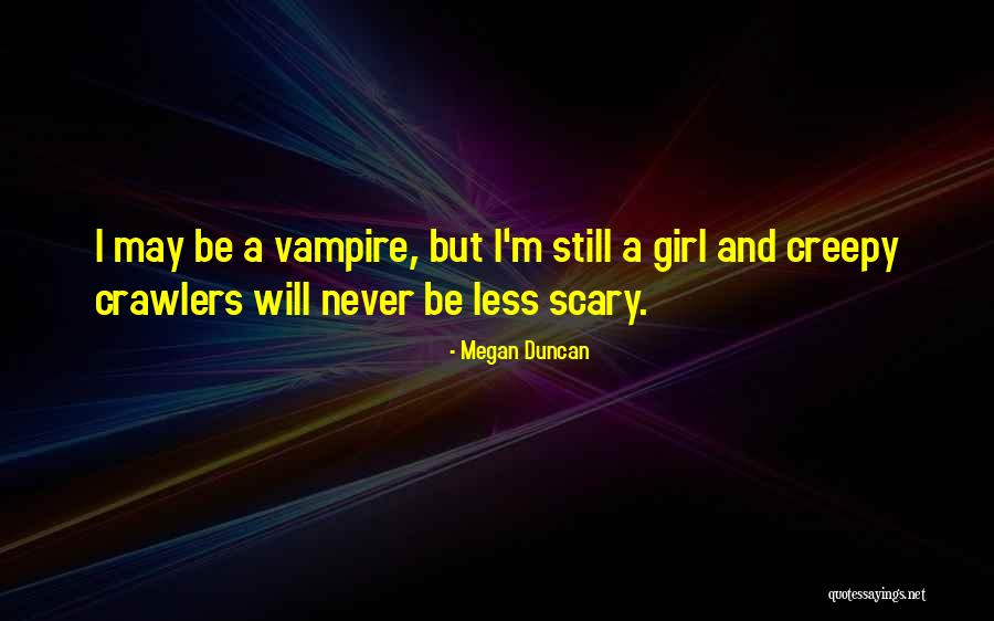 Scary Vampire Quotes By Megan Duncan Scary Vampire Quotes By Megan Duncan