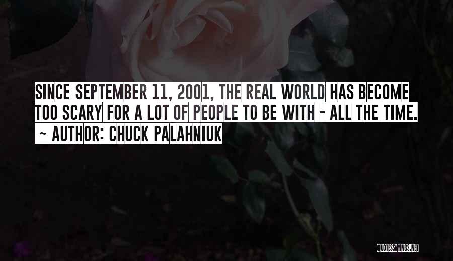 Scary World Quotes By Chuck Palahniuk