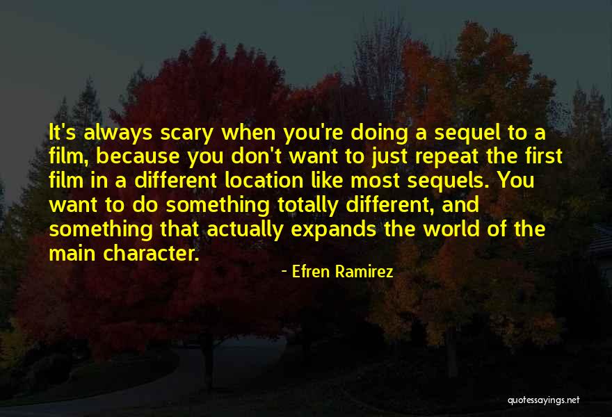 Scary World Quotes By Efren Ramirez Scary World Quotes By Efren Ramirez