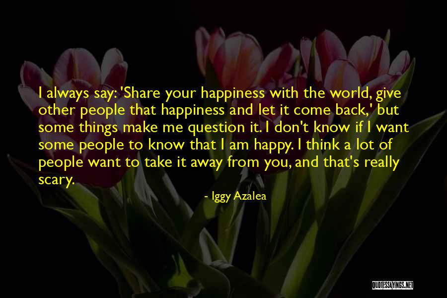 Scary World Quotes By Iggy Azalea Scary World Quotes By Iggy Azalea
