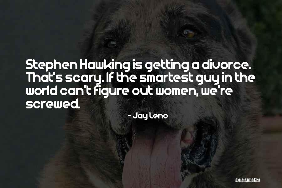 Scary World Quotes By Jay Leno Scary World Quotes By Jay Leno