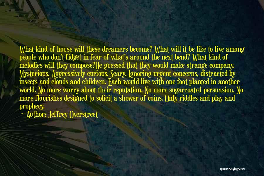 Scary World Quotes By Jeffrey Overstreet