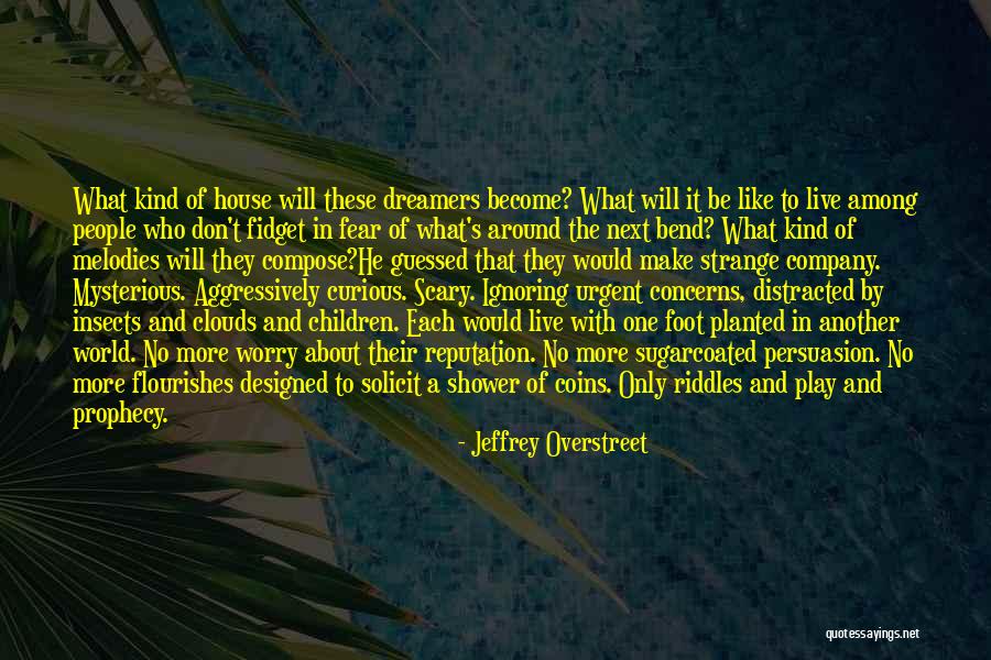 Scary World Quotes By Jeffrey Overstreet