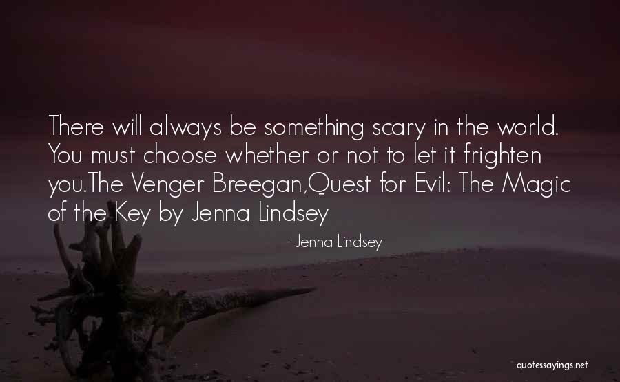 Scary World Quotes By Jenna Lindsey Scary World Quotes By Jenna Lindsey