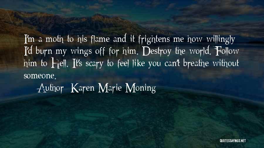Scary World Quotes By Karen Marie Moning