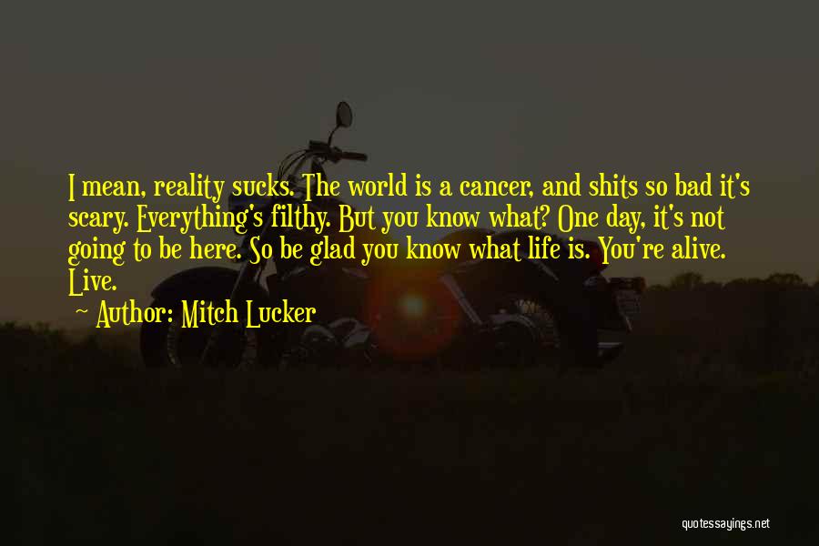 Scary World Quotes By Mitch Lucker