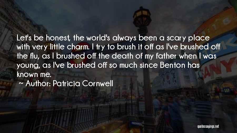 Scary World Quotes By Patricia Cornwell