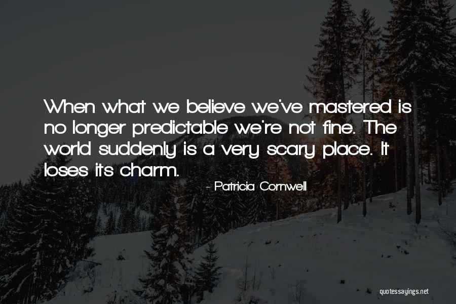 Scary World Quotes By Patricia Cornwell Scary World Quotes By Patricia Cornwell