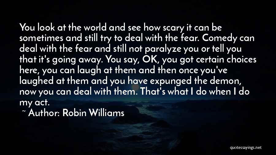 Scary World Quotes By Robin Williams
