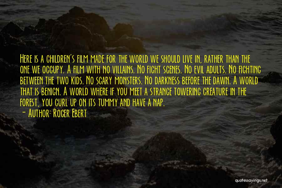 Scary World Quotes By Roger Ebert