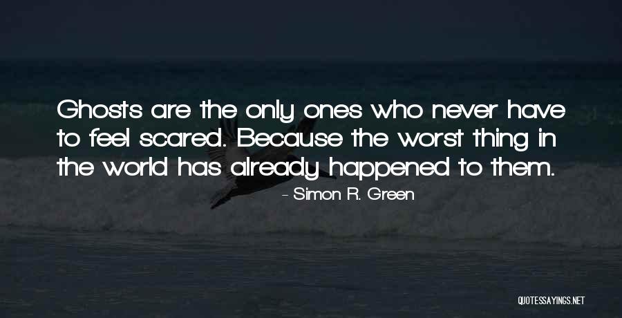 Scary World Quotes By Simon R. Green Scary World Quotes By Simon R. Green