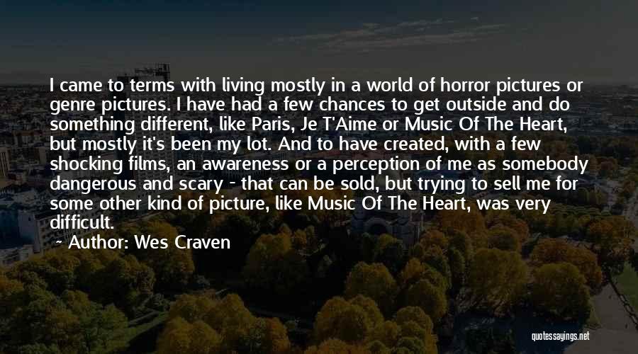 Scary World Quotes By Wes Craven