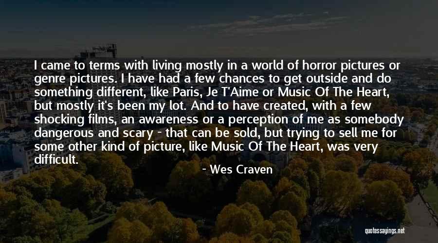 Scary World Quotes By Wes Craven Scary World Quotes By Wes Craven