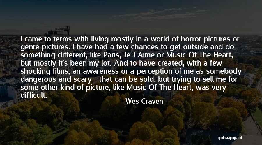 Scary World Quotes By Wes Craven