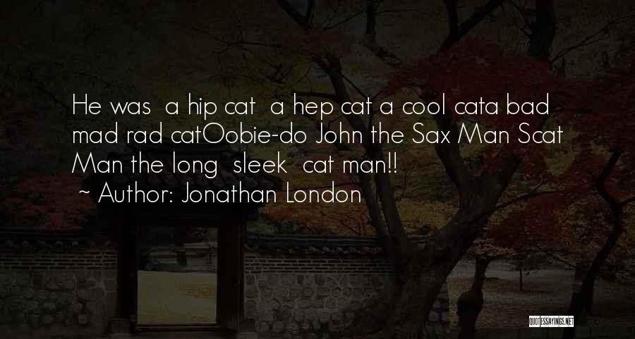 Scat Cat Quotes By Jonathan London