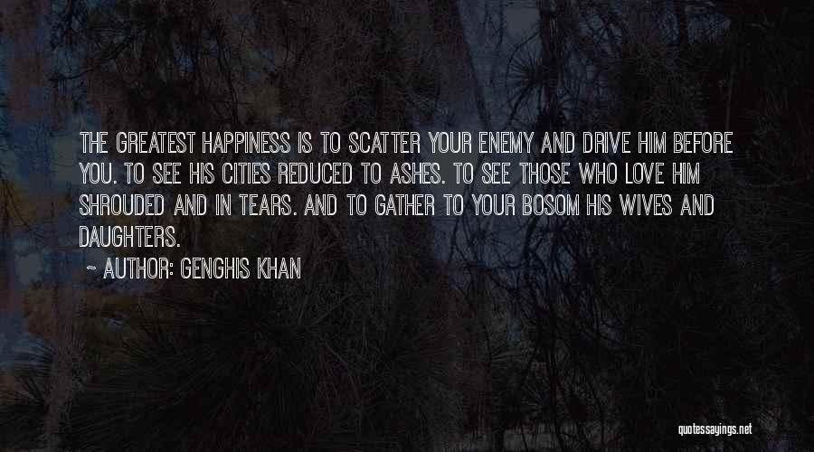 Scatter Ashes Quotes By Genghis Khan