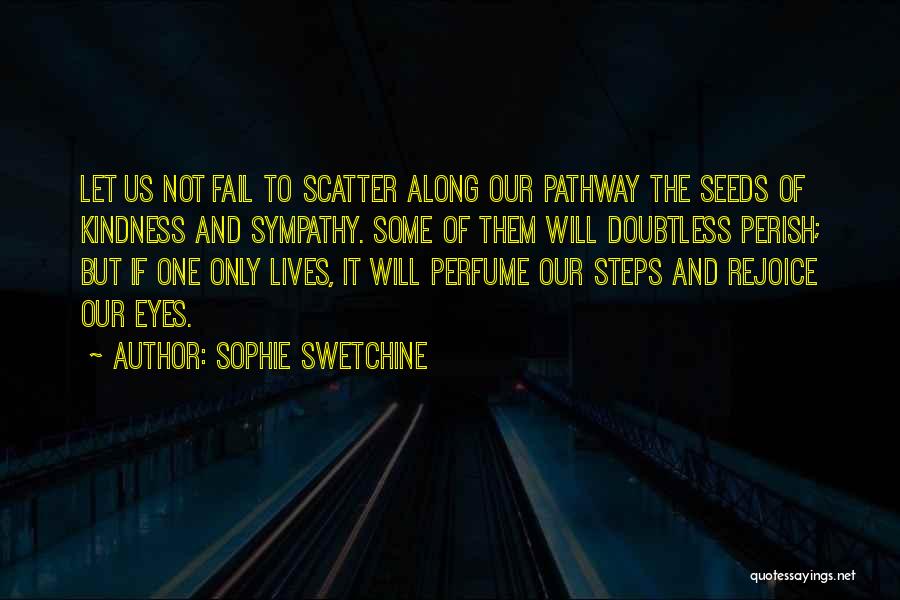 Scatter Kindness Quotes By Sophie Swetchine