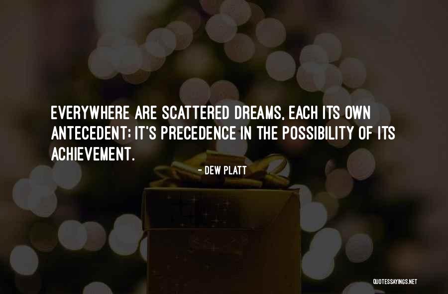 Scattered Dreams Quotes By Dew Platt Scattered Dreams Quotes By Dew Platt
