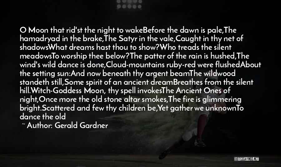 Scattered Dreams Quotes By Gerald Gardner