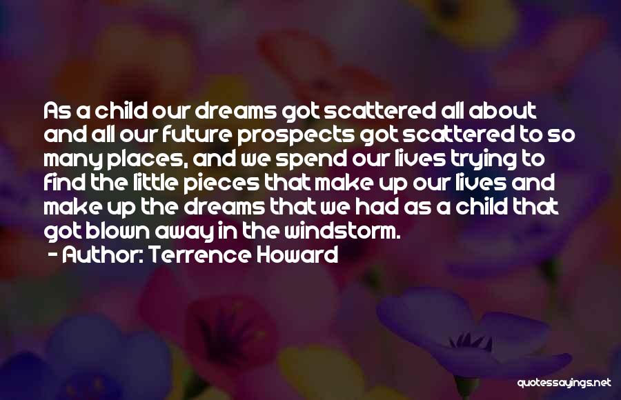 Scattered Dreams Quotes By Terrence Howard