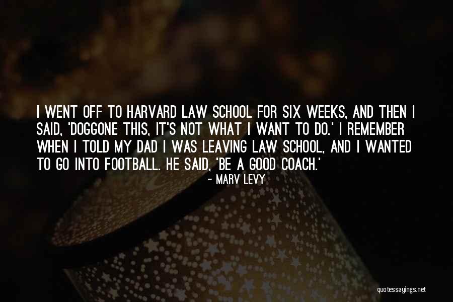 Scavone Field Quotes By Marv Levy Scavone Field Quotes By Marv Levy