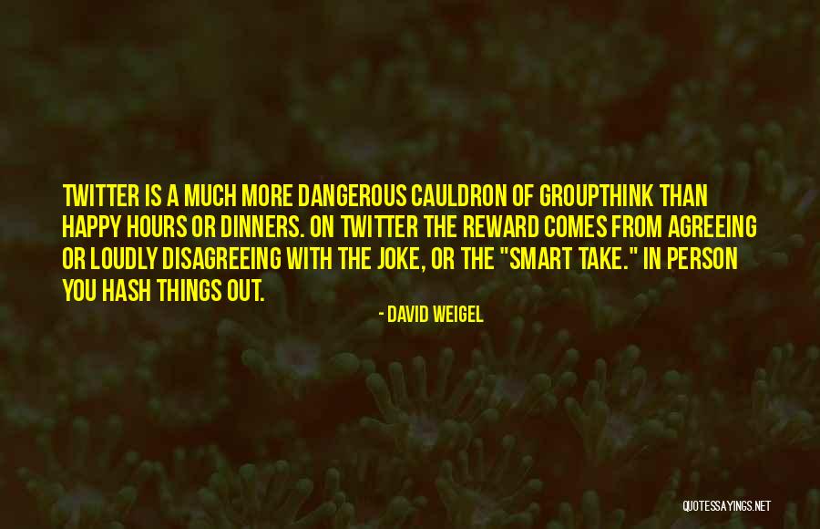 Scegliere Passato Quotes By David Weigel Scegliere Passato Quotes By David Weigel