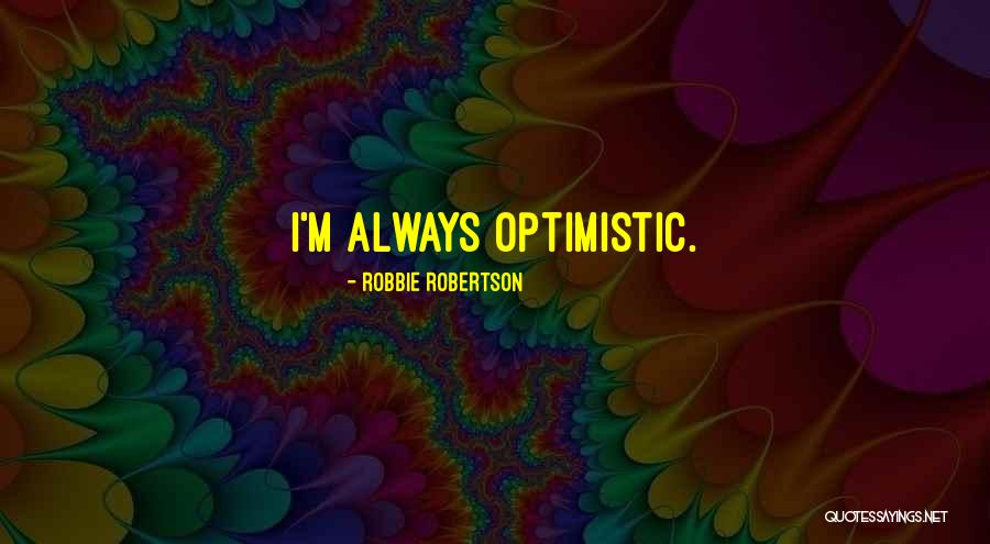 Scelgo Ancora Quotes By Robbie Robertson Scelgo Ancora Quotes By Robbie Robertson
