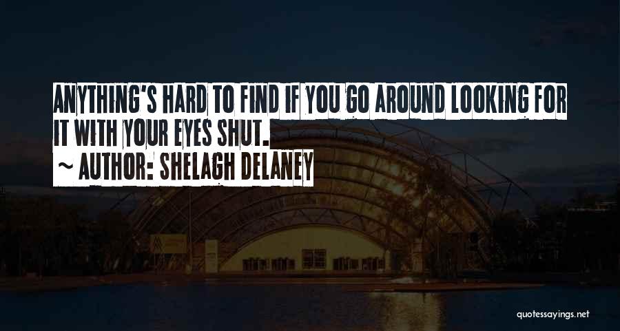 Scenaristes Quotes By Shelagh Delaney
