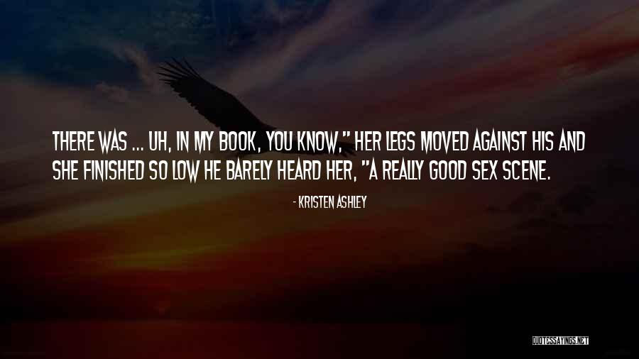 Scene And Heard Quotes By Kristen Ashley Scene And Heard Quotes By Kristen Ashley