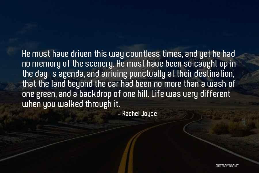 Scenery And Life Quotes By Rachel Joyce Scenery And Life Quotes By Rachel Joyce