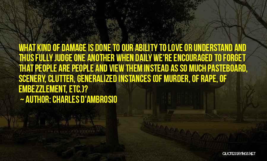 Scenery And Love Quotes By Charles D'Ambrosio