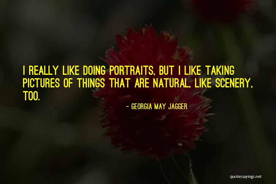 Scenery Pictures With Quotes By Georgia May Jagger